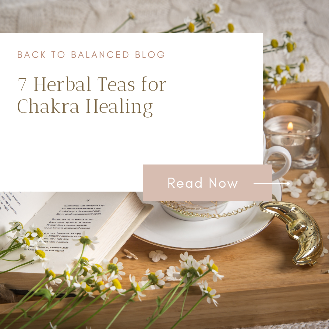 7 Herbal Teas for Chakra Healing