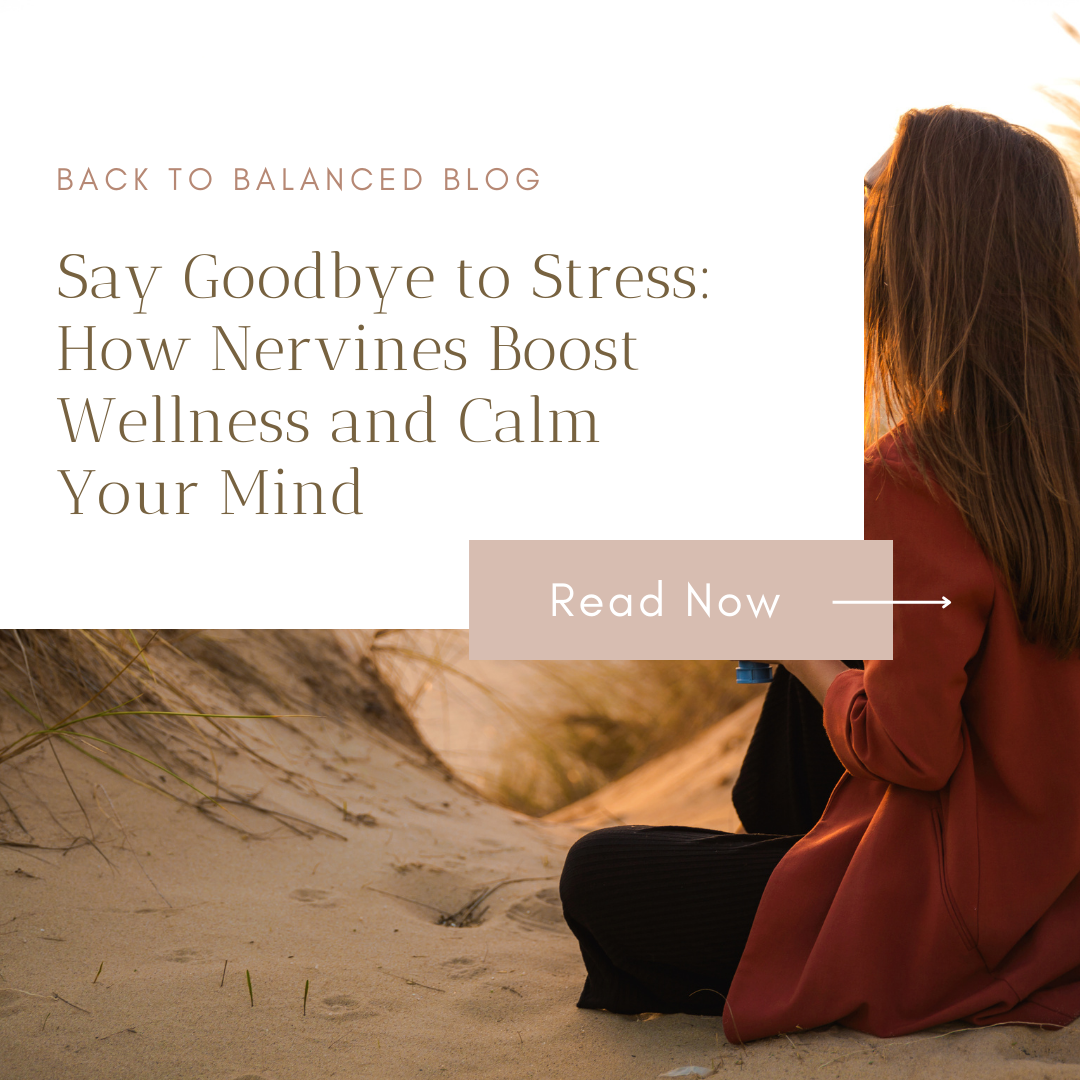 Say Goodbye to Stress: How Nervines Boost Wellness and Calm Your Mind