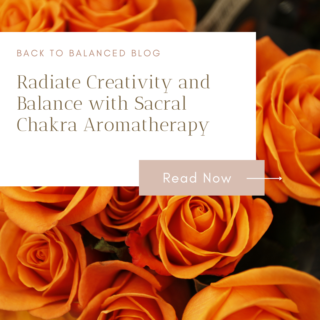 Radiate Creativity and Balance with Sacral Chakra Aromatherapy
